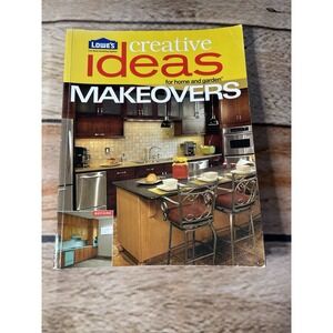 LOWE'S CREATIVE IDEAS FOR HOME AND GARDEN MAKEOVERS By Sunset Publishing *VG+*